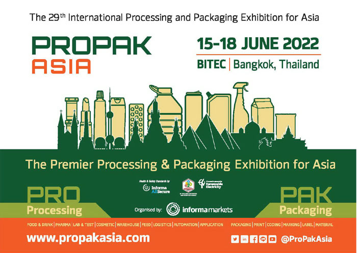 Informa Markets confirms ProPak Asia is held in June 2022 with an expansion of new sectors, highlighting sustainable packaging solutions and sustainability under strict safety and hygiene measures, ProPak Asia